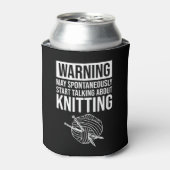 Warning - May Start Talking About Knitting Dosenkühler (Kanne Vorderseite)
