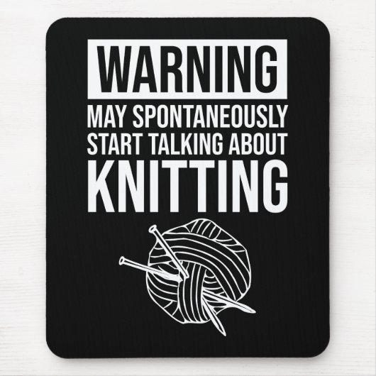 Warning - May Start Talking About Knitting Mousepad (Vorne)