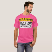 Warning May Start Talking About Tractor Pulling T-Shirt (Vorne ganz)