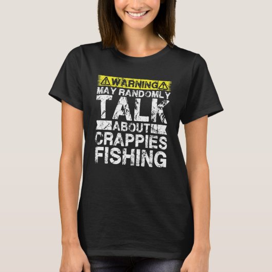 Warning May Talk About Fishing   Crappies Fish T-Shirt (Vorderseite)
