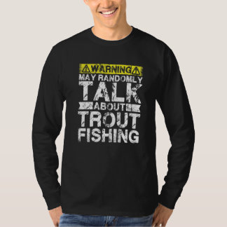 Warning May Talk About Fishing Trout Fish T-Shirt