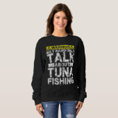 Warning May Talk About Fishing   Tuna Fish Sweatshirt (Vorne ganz)