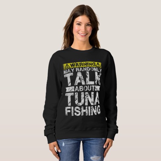 Warning May Talk About Fishing   Tuna Fish Sweatshirt (Vorne ganz)