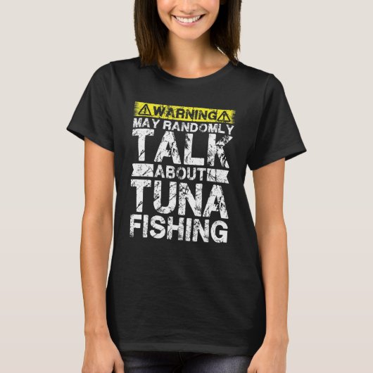 Warning May Talk About Fishing   Tuna Fish T-Shirt (Vorderseite)