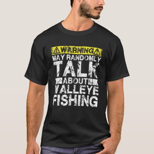 Warning May Talk About Fishing Walleye Fish T-Shirt (Vorderseite)