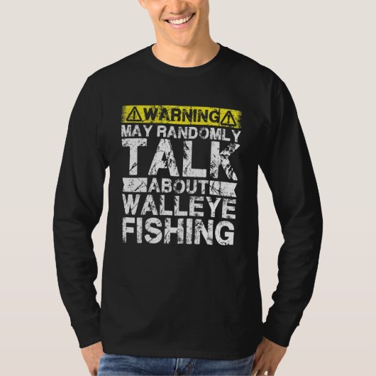Warning May Talk About Fishing Walleye Fish T-Shirt (Vorderseite)