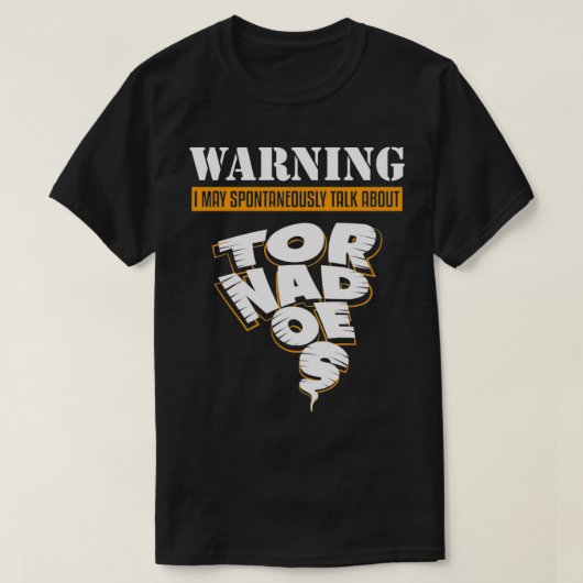 Warning May Talk About Tornadoes Tornado Storm Cha T-Shirt (Design vorne)