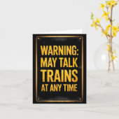 Warning_ May Talk Trains _ Funny Model Train Sayin Karte (Gelbe Blume)