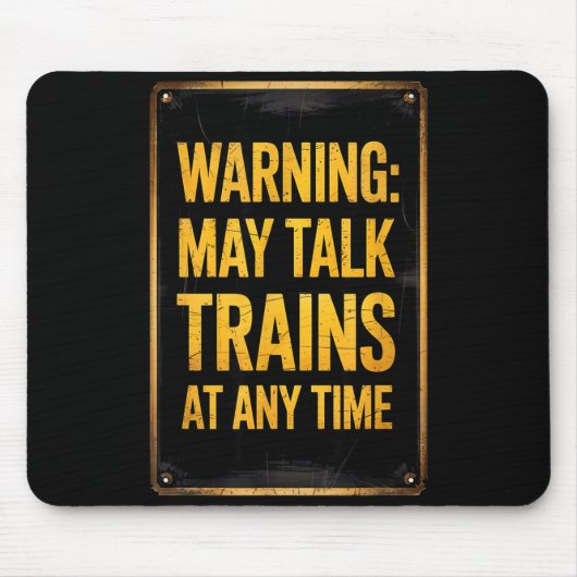 Warning_ May Talk Trains _ Funny Model Train Sayin Mousepad (Vorne)
