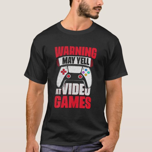 Warning May Yell At Video Games Gamer Gaming T-Shirt (Vorderseite)