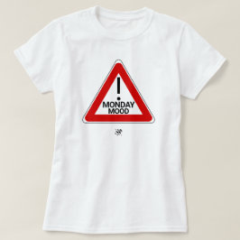 Warning Monday Mood Ahead – Monday Humor T-Shirt