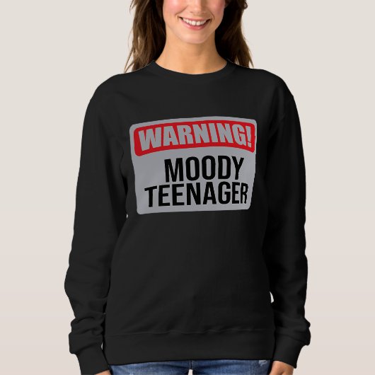 Warning Moody Teenager   1 Sweatshirt (Vorderseite)