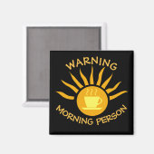 Warning Morning Person Kaffee Sonnenstrahlen schwa Magnet (Vorderseite/Rückseite)
