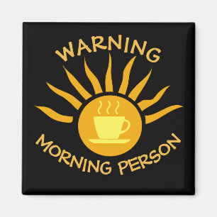 Warning Morning Person Kaffee Sonnenstrahlen schwa Magnet