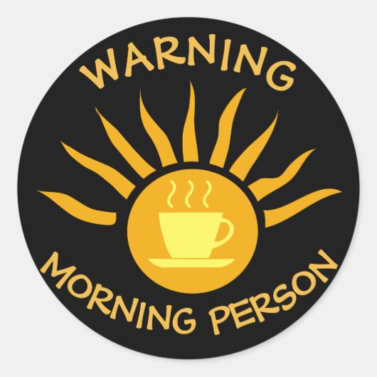 Warning Morning Person Kaffee Sonnenstrahlen schwa Runder Aufkleber (Vorderseite)
