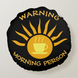 Warning Morning Person Kaffee Sonnenstrahlen schwa Rundes Kissen