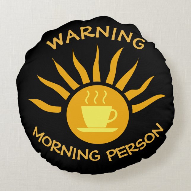Warning Morning Person Kaffee Sonnenstrahlen schwa Rundes Kissen (Rückseite)