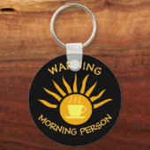Warning Morning Person Kaffee Sonnenstrahlen schwa Schlüsselanhänger (Vorderseite)