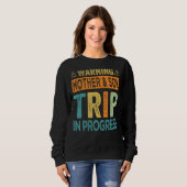Warning Mother Son Trip In Progress - Trip with Mo Sweatshirt (Vorne ganz)