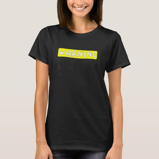 Warning my sense of humor might hurt your feelings T-Shirt (Vorderseite)