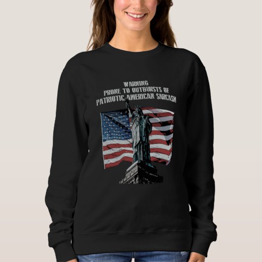 Warning Prone to Outbursts Patriotic 4th of July P Sweatshirt (Vorderseite)