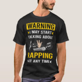 Warning Rapping Rap Rapper funny T-Shirt (Vorderseite)