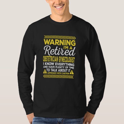 Warning Retired Obstetrician Gynecologist Funny Ob T-Shirt (Vorderseite)
