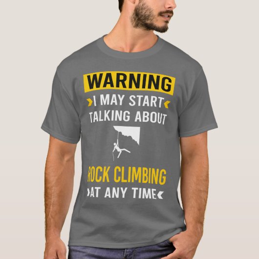 Warning Rock Climbing Climb Climber girl T-Shirt (Vorderseite)