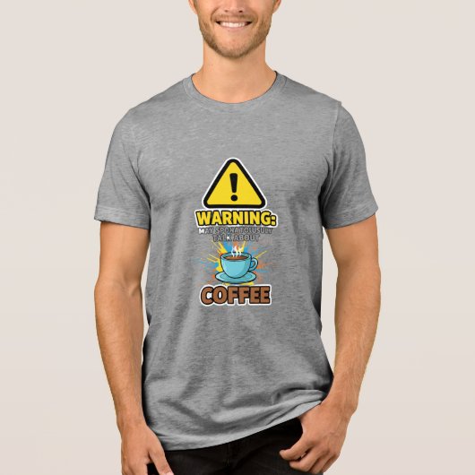 Warning Sarcasm On I Need Coffee T-Shirt Tri-Blend Shirt (Vorderseite)