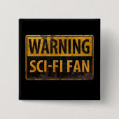 WARNING SCI-FI FAN - Metallgefährdung Vorsicht bei Button (Vorderseite)