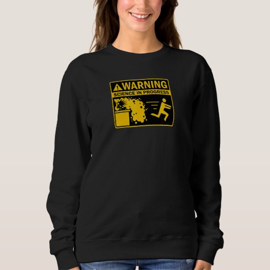 WARNING SCIENCE IN PROGRESS  SCIENCE 1 SWEATSHIRT (Vorderseite)