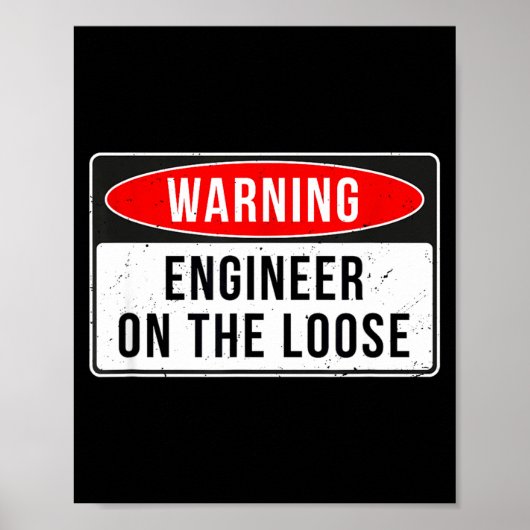 Warning Sign - Engineer On The Loose Funny Job Quo Poster (Vorne)