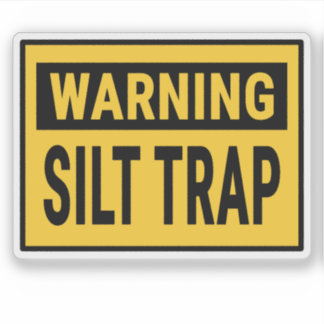 Warning Silt Trap  Aufkleber