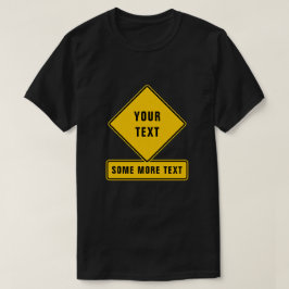 Warning Street Sign - Erstellen Sie Ihre eigene T-Shirt