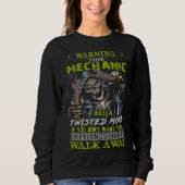 Warning This Mechanic Has A Twisted Mind If You Do Sweatshirt (Vorderseite)