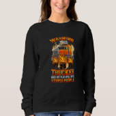 Warning This Trucker Does Not Play Well With Stupi Sweatshirt (Vorderseite)