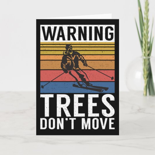 Warning Trees Dont Move Snow Winter Sport Skier Karte (Vorderseite)