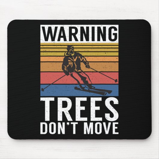 Warning Trees Dont Move Snow Winter Sport Skier  Mousepad (Vorne)