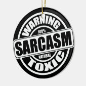 Warnschild für toxisches Sarcasm Keramik Ornament (Links)