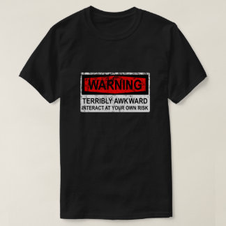 Warnschild - Fürchterlich Peinlich T-Shirt