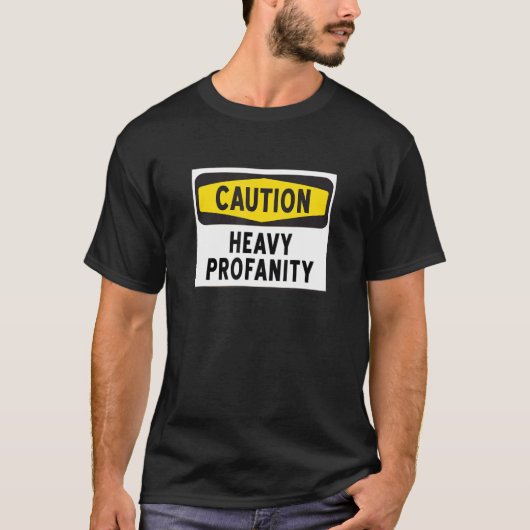 Warnschild Starke Unflätigkeit T-Shirt (Vorderseite)