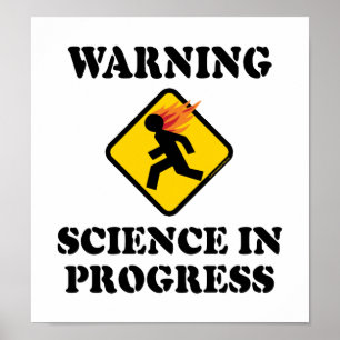 Warnschild Wissenschaft in Arbeit - Lustiger Wisse Poster