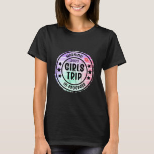 Warnung 2023: Girls Trip in Arbeit T-Shirt