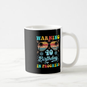Warnung 40. Geburtstagsreise in Bearbeitung Lustig Kaffeetasse