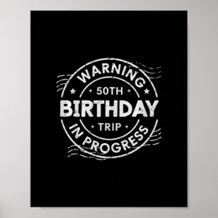 Warnung 50. Geburtstagsreise in Arbeit Fünfzig Jah Poster