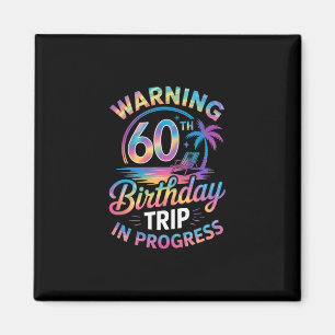 Warnung 60. Geburtstagsreise In Bearbeitung Bday 6 Magnet
