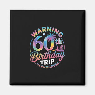 Warnung 60. Geburtstagsreise in Bearbeitung Bday 6 Magnet