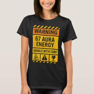 Warnung 67 Aura Energie Vorsichtig Behandeln Sigma T-Shirt