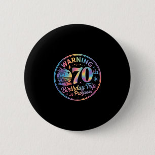 Warnung 70. Geburtstagsreise im Gange Bday 70 Jahr Button