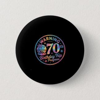 Warnung 70. Geburtstagsreise im Gange Bday 70 Jahr Button